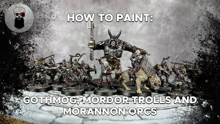 Contrast How to Paint Gothmog Mordor Trolls and Morannon Orcs [upl. by Nichola562]