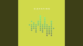 Elevating [upl. by Neelak]