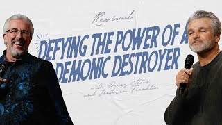 Defying The Power Of A Demonic Destroyer I Revival With Perry Stone amp Jentezen Franklin [upl. by Sammie]