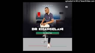 Dr Khangelani Ft SneNtuliNabangani [upl. by Anrapa842]