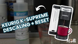 Descale Keurig KSupreme  Reset After Descaling Complete Instructions [upl. by Cynthla]