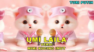 UMI LAILA VERSI KUCING IMUT TURI PUTIH [upl. by Helgeson]