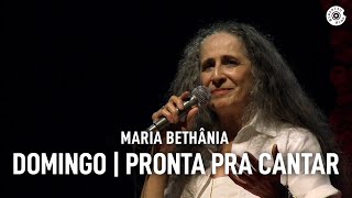 Maria Bethânia  quotDomingoPronta Pra Cantarquot Ao Vivo – Amor Festa Devoção [upl. by Cornell]