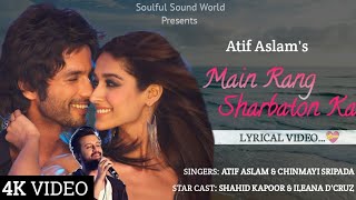 Main Rang Sharbaton Ka Lyrics Video  Atif Aslam  Shahid Kapoor amp Ileana DCruz  Pritam [upl. by Hazaki810]