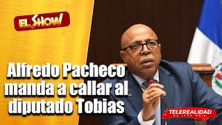 quot¡Callesequot Alfredo Pacheco manda a callar al diputado Tobias y tilda de quotintolerantequot al vocero [upl. by Assirralc960]