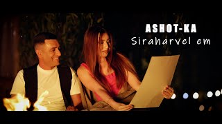 AshotKa  Siraharvel em New Premiere 4k [upl. by Ariem]