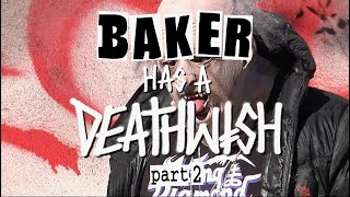 BAKER HAS A DEATHWISH PART 2 [upl. by Amlev910]