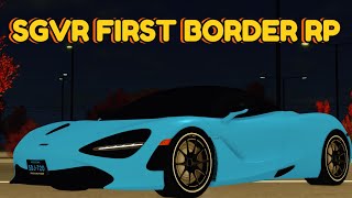 SGVR First Border Roleplay [upl. by Anayaran]