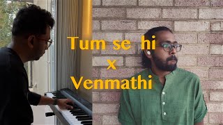 Tum se hi  x  Venmathi mashup ft preritpradeep [upl. by Acinnej]