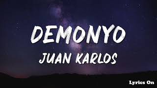 JUAN KARLOS  DEMONYO LYRICS [upl. by Akihdar268]