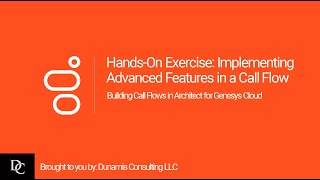 Genesys Cloud Architect Module 51 HandsOn Exercise Implementing Advanced Features in a Call Flow [upl. by Cho]