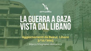 La guerra a Gaza vista dal Libano 3112023 [upl. by Vasili]