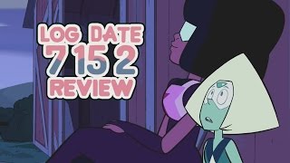 Steven Universe Review S2E26  Log Date 7 15 2 [upl. by Ion]