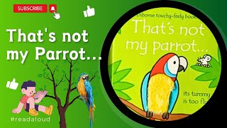 Thats not my Parrot 🦜 l Book story readaloud [upl. by Gerianne]