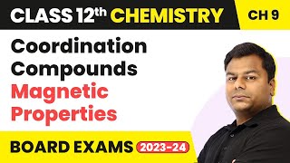 Magnetic Properties  Coordination Compounds  Class 12 Chemistry Chapter 9  IITJEENEET [upl. by Nalod]