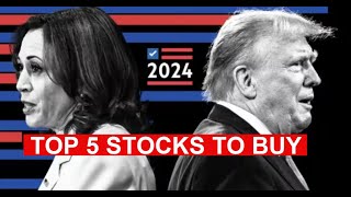 Top 5 Stocks to Buy After the 2024 Election [upl. by Irdua]