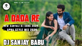 A Dada Re Santali Dj Song 2024 Dj Sanjay Babu Buruikuti New Ho Munda Dj Song 2024 Ho Munda Video [upl. by Orme317]