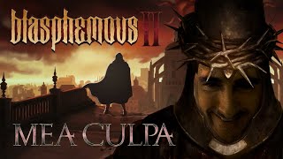 DLC BLASPHEMOUS 2 MEA CULPA  Irmão Asterión [upl. by Yun]