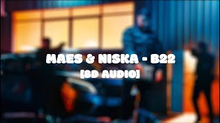 Maes feat Niska  B22 8D AUDIO [upl. by Arrek]