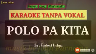 Lagu karaoke tanpa vokal pop Manado  POLO PAKITATantowi Yahya [upl. by Charo]