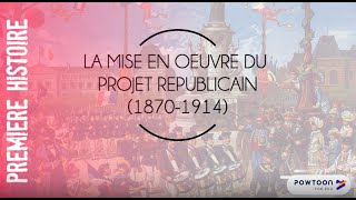 PREMIERE La mise en oeuvre du projet républicain 18701914 [upl. by Grounds822]