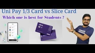 Uni Pay 13 Card vs Slice Card  Uni Pay Card  Slice Card  Best Credit Card [upl. by Arammahs]