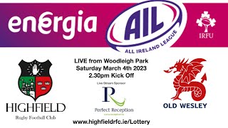 Highfield RFC v Old Wesley RFC  4th March 2023 [upl. by Senoj]