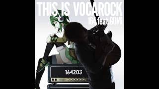 THIS IS VOCAROCK 164feat GUMI [upl. by Coats]