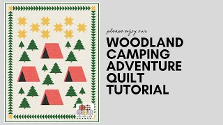 Woodland Camping Adventure Quilt Tutorial [upl. by Anicul]