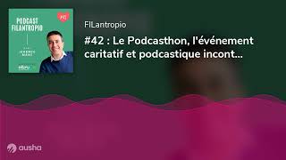 42  Le Podcasthon lévénement caritatif et podcastique incontournable sur la scène francophone [upl. by Anwahsiek812]