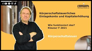 Körperschaftsteuerliches Einlagekonto und Kapitalerhöhung  wie funktioniert das Klausur F 2021 [upl. by Awhsoj209]