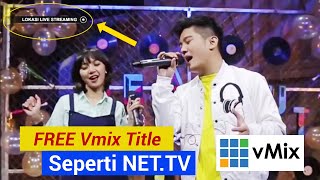 Vmix Title Live Event ala NET TV  Free Vmix Lower Third [upl. by Ahsikrats]