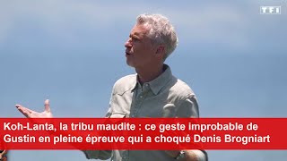 KohLanta  ce geste improbable de Gustin en pleine épreuve qui a choqué Denis Brogniart [upl. by Lerak]