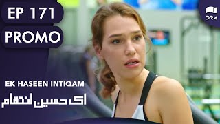 Ek Haseen Intiqam  Episode 171 Promo  Sweet Revenge  Turkish Drama  Urdu Dubbing  RI2T [upl. by Sigfried339]