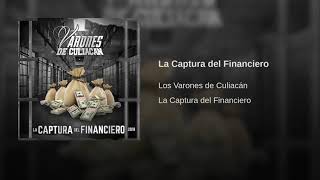 La Captura del Financiero  Los Varones de Culiacán [upl. by Enilrae154]