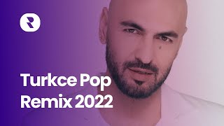 Turkce Pop Remix 2022 🎶 En Çok Dinlenen Türkçe Pop Remix Şarkılar 2022 🎶 Pop Müzik 2022 Remix Mix [upl. by Anaeda]