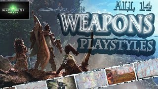 MONSTER HUNTER WORLD Which Weapons Fit Your Playstyle All 14 Weapons Explained [upl. by Tades]