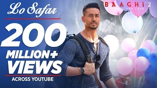 lo safar shuru ho gaya song with lyrics baaghi 2 Tiger shroff Bollywood song [upl. by Aihseit822]