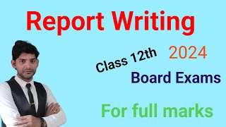 Report writing  Report writing format  Report writing class 12  Writing section b  exam 2024 [upl. by Otina]