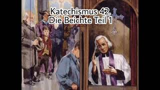 Katechismus  42 Die Beichte Teil 1 [upl. by Eahsat]