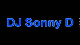 DJ Sonny D [upl. by Epps508]