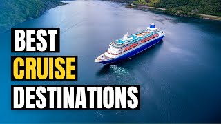 Top 10 Best CRUISE Destinations in the World [upl. by Rekrap]