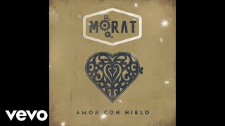 Morat  Amor Con Hielo Audio [upl. by Arted]