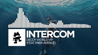 INTERCOM  Decoy World VIP feat Park Avenue Monstercat FREE Release [upl. by Frech964]