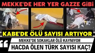 500 Türk Hacısı Hayatını Kaybettiği Söyleniyor Mekkede Neler Oluyor Sübhanallah Şehit Sayısı [upl. by Noeruat830]