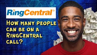 How many people can be on a RingCentral call [upl. by Chatwin213]