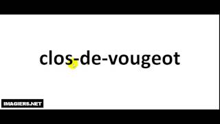 How to pronounce Clos De Vougeot [upl. by Niki]