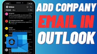 How To Add Company Email In Outlook Mobile  iPhone amp Android [upl. by Assir]