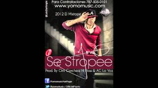 Yomo  Se Stropee Prod by Omi Corchea Hi Flow amp AG La Voz 2012 El Mixtape [upl. by Kahcztiy]