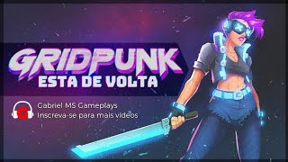 Gridpunk  Voltando com o game no canal [upl. by Nwahsud153]